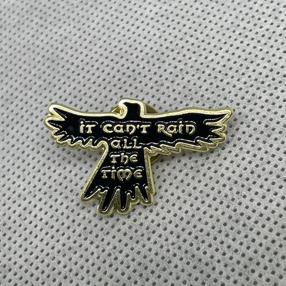 The Crow It Can’t Rain All The Time Metal Enamel Pin